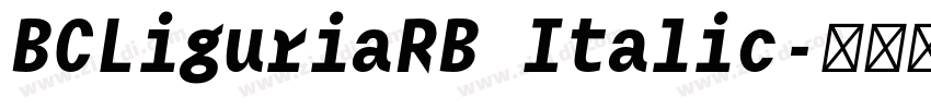 BCLiguriaRB Italic字体转换 BCLiguriaRB Italic字体转换